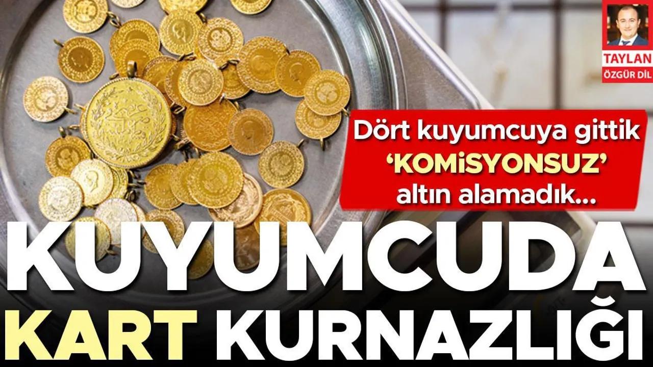 Kuyumcularda Banka Kartıyla Altın Alma Sorunu ve Komisyon Tartışmaları Image