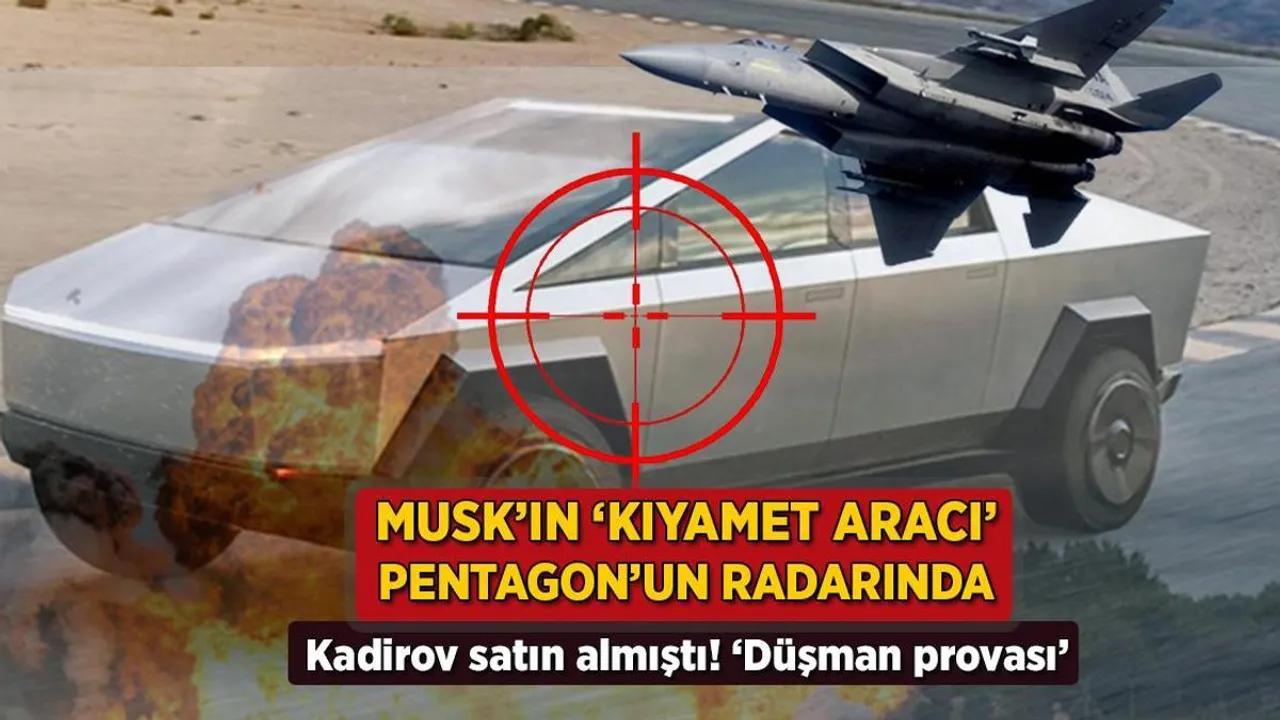 Pentagon'un Radarındaki Tesla Cybertruck: Hedef Araçlar ve Kadirov'un Rolü Image